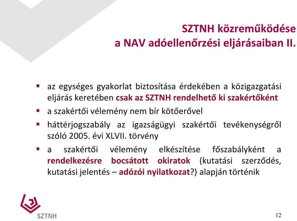 szakértőként a szakértői vélemény nem bír kötőerővel háttérjogszabály az igazságügyi szakértői tevékenységről szóló