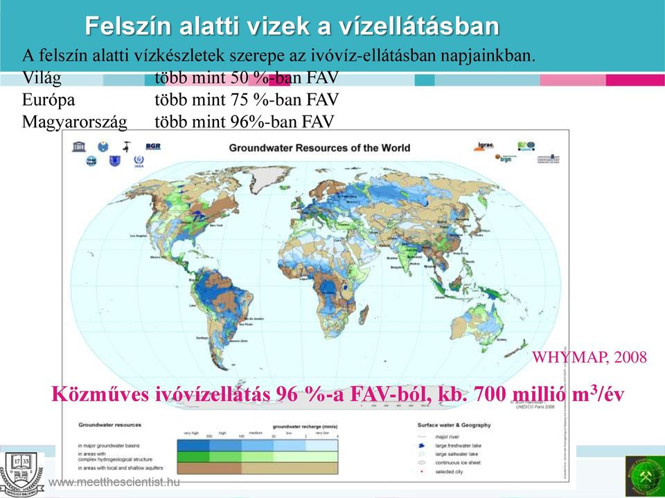 Világ több mint 50 %-ban FAV Európa több mint 75 %-ban FAV