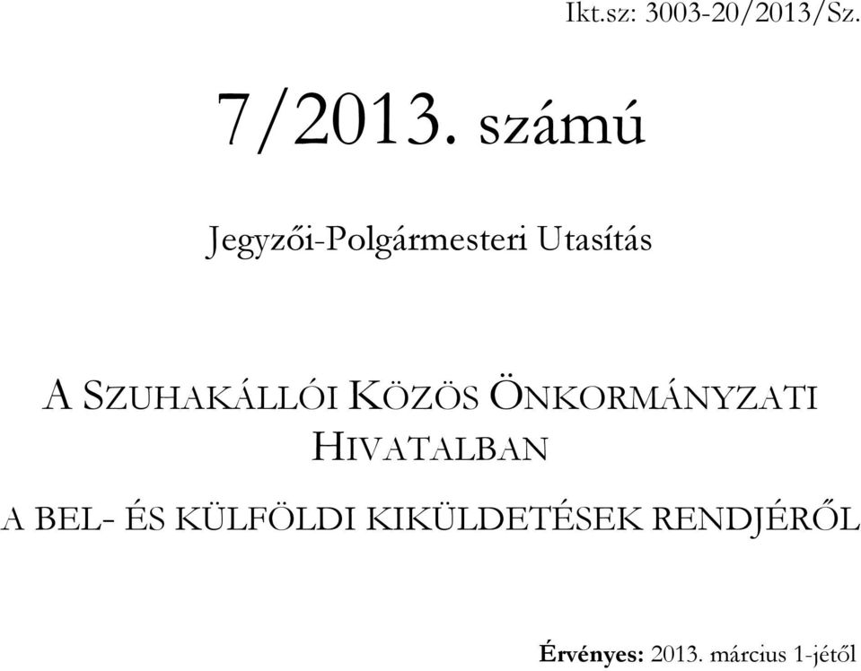 SZUHAKÁLLÓI KÖZÖS ÖNKORMÁNYZATI HIVATALBAN A