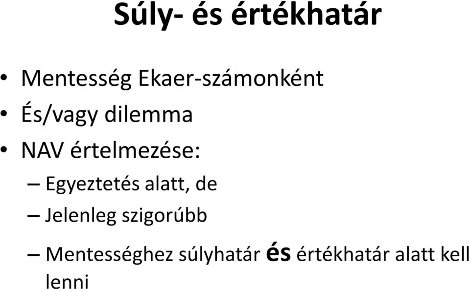 értelmezése: Egyeztetés alatt, de Jelenleg