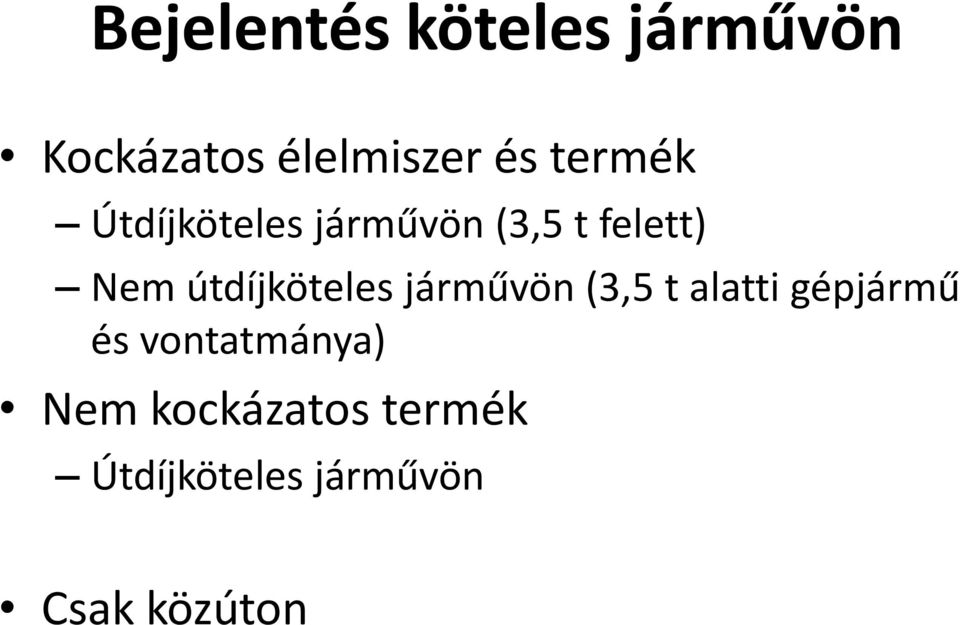 útdíjköteles járművön (3,5 t alatti gépjármű és