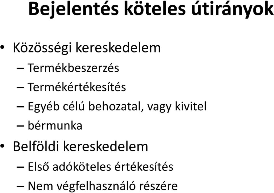 behozatal, vagy kivitel bérmunka Belföldi