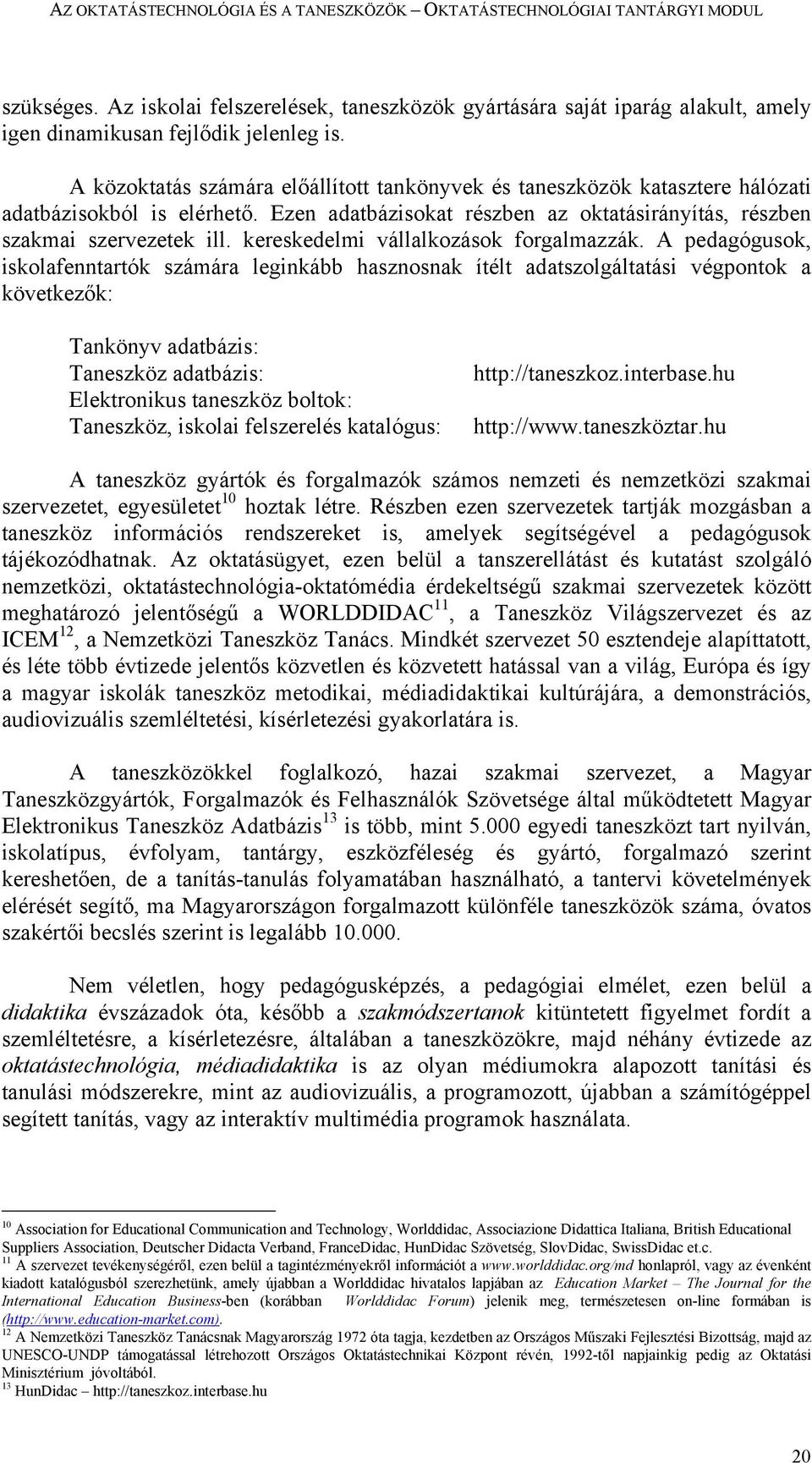 kereskedelmi vállalkozások forgalmazzák.