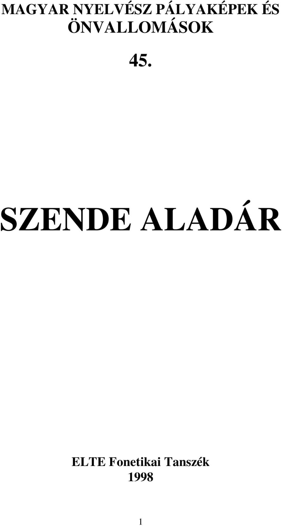 ÖNVALLOMÁSOK 45.