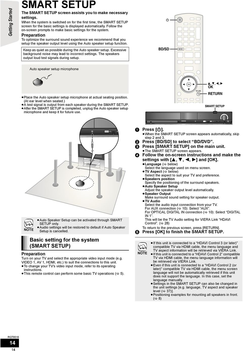 Preparation To optimize the surround sound experience we recommend that you setup the speaker output level using the Auto speaker setup function.