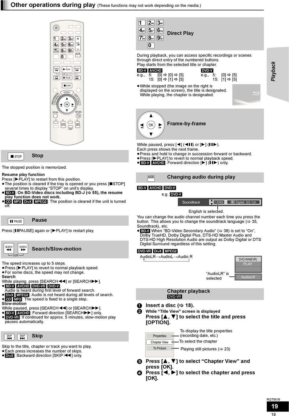 Direct Play During playback, you can access specific recordings or scenes through direct entry of the numbered buttons. Play starts from the selected title or chapter. [BD-V] [AVCHD] e.g., 5: [0] [0] [5] 15: [0] [1] [5] [DVD-V] e.