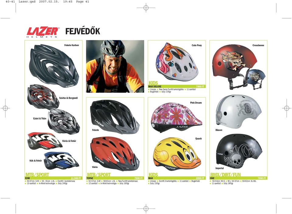 Burgundi Pink Dream Ezüst & Titán Fekete Blason Vörös & Fehér Quack Kék & Fehér MTB/SPORT X3M 11.