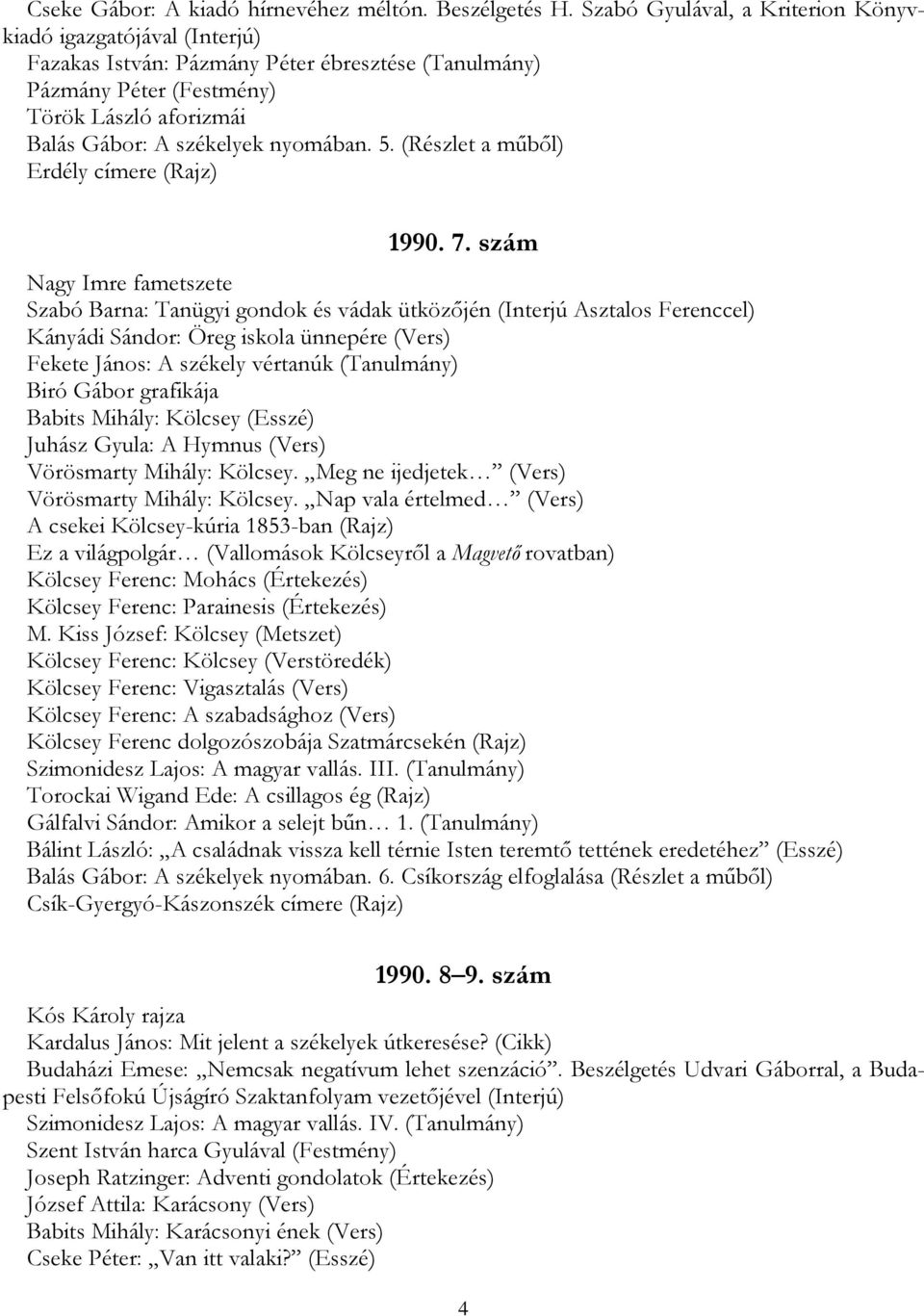 5. (Részlet a műből) Erdély címere (Rajz) 1990. 7.