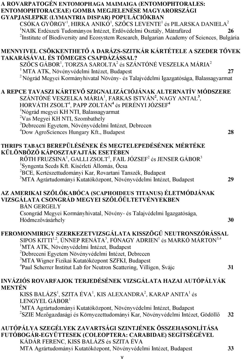 CSÖKKENTHETŐ A DARÁZS-SZITKÁR KÁRTÉTELE A SZEDER TŐVEK TAKARÁSÁVAL ÉS TÖMEGES CSAPDÁZÁSSAL?
