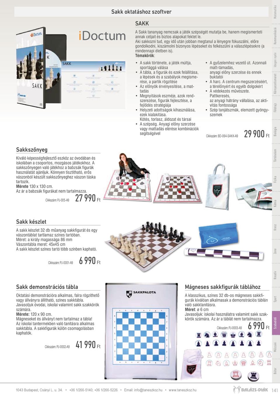Sakk készlet Cikkszám: PJ-005-A9 27 990 Ft A sakk készlet 32 db műanyag sakkfigurát és egy vászontáblat tartlamaz színes tartóban.