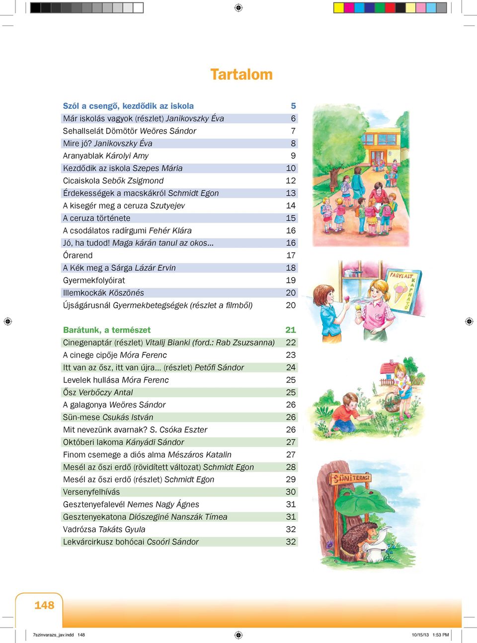 Tartalom Szól a csengô, kezdôdik az iskola Barátunk, a természet PDF  Ingyenes letöltés