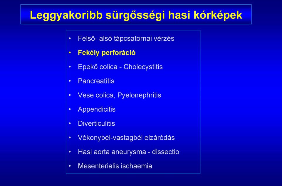 Vese colica, Pyelonephritis Appendicitis Diverticulitis