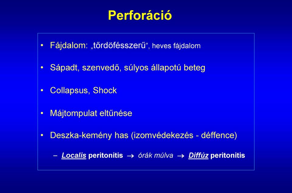 Shock Májtompulat eltűnése Deszka-kemény has