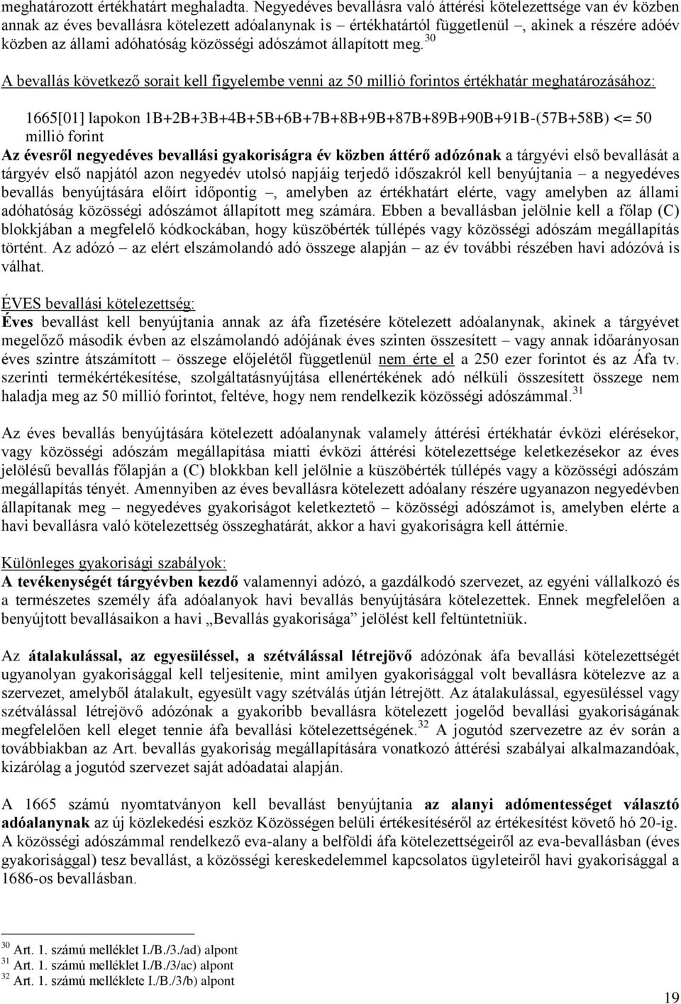 közösségi adószámot állapított meg.
