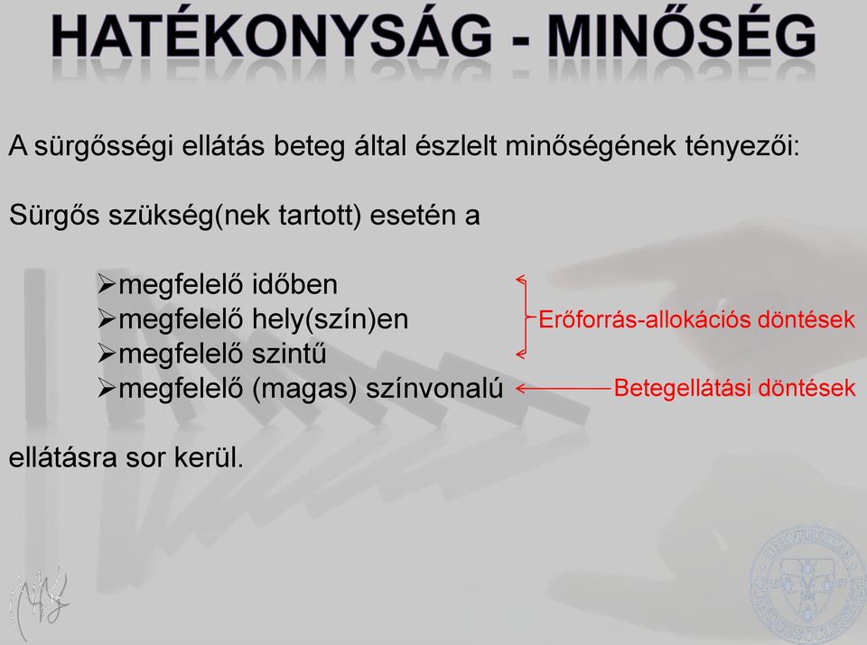 hely(szín)en megfelelő szintű megfelelő (magas) színvonalú