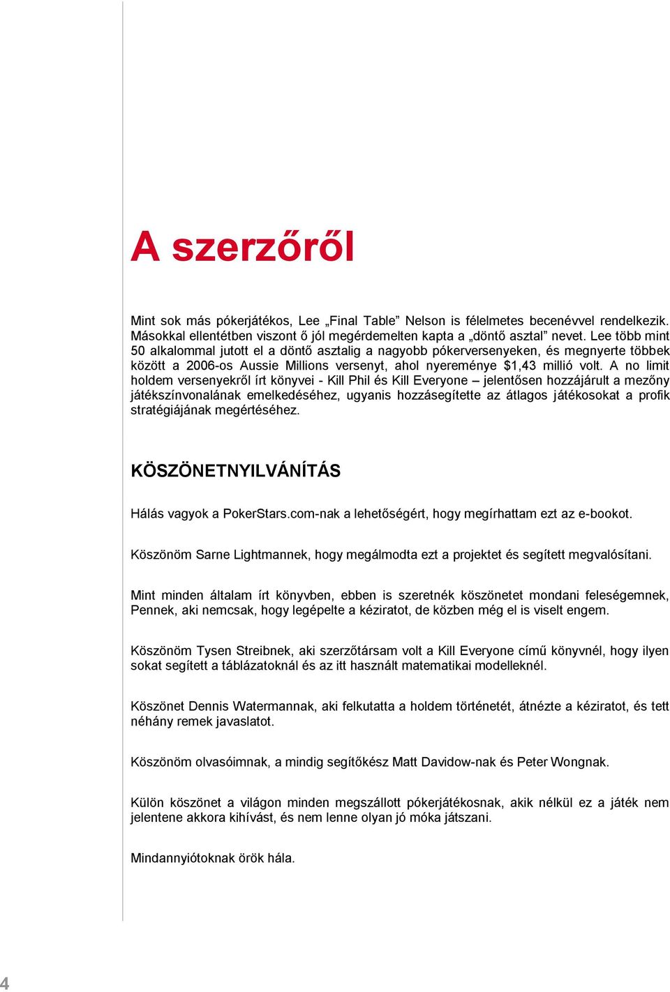 P KER. -ezzünk. A hivatásos pókerjátékos és szerző, Lee Nelson megtanítja,  hogyan kell játszani a pókerversenyeken. - PDF Ingyenes letöltés