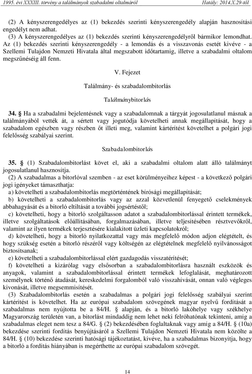 áll fenn. V. Fejezet Találmány- és szabadalombitorlás Találmánybitorlás 34.