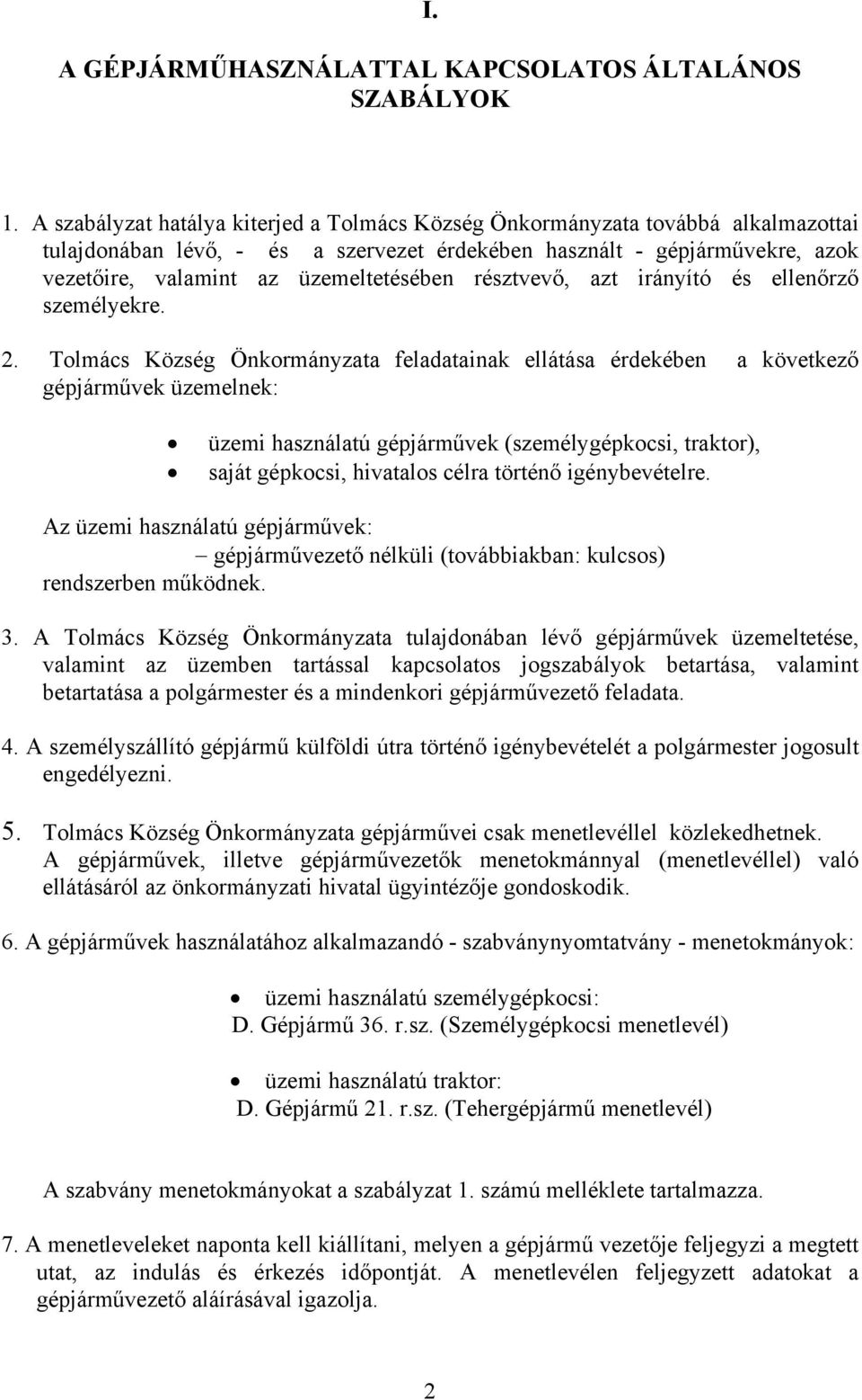 résztvevő, azt irányító és ellenőrző személyekre. 2.
