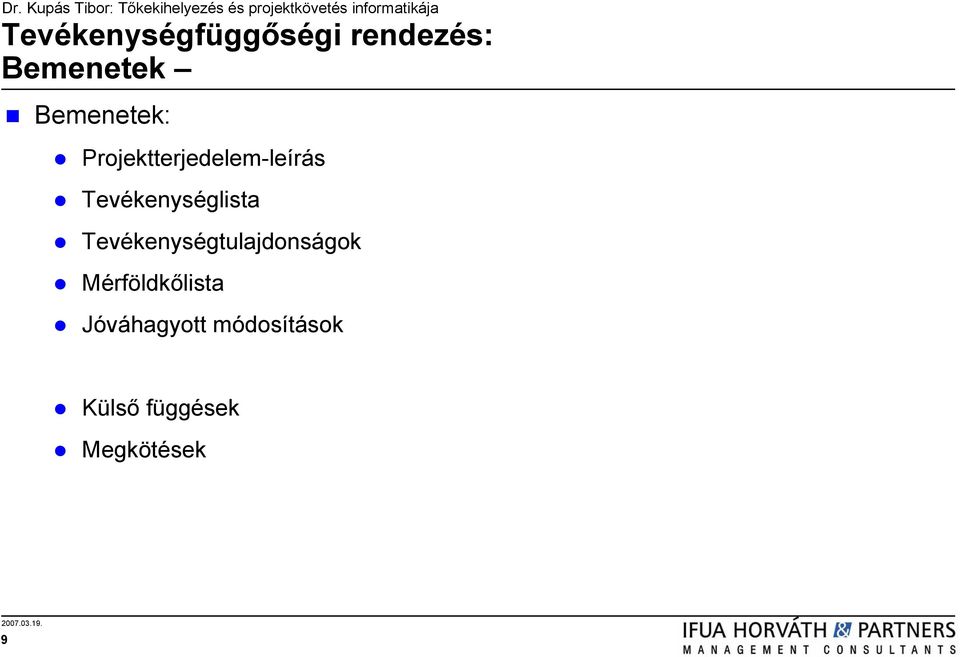 Tevékenységlista Tevékenységtulajdonságok