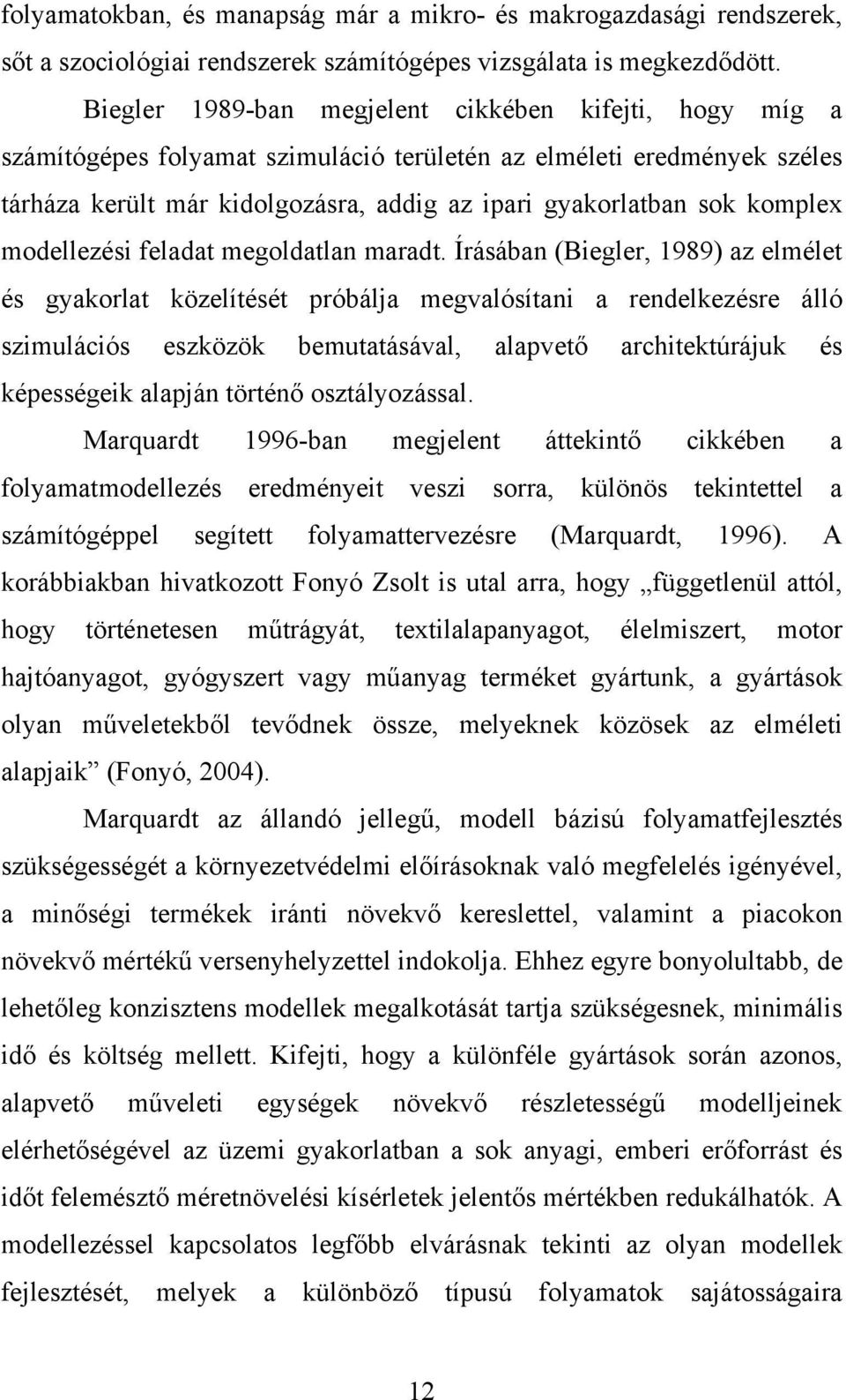 komplex modellezési feladat megoldatlan maradt.