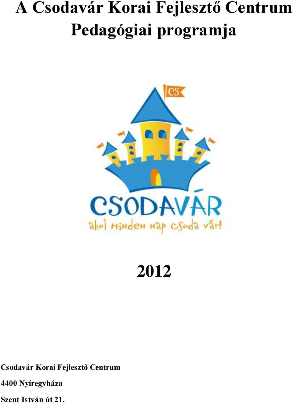 2012 Csodavár Korai Fejlesztő