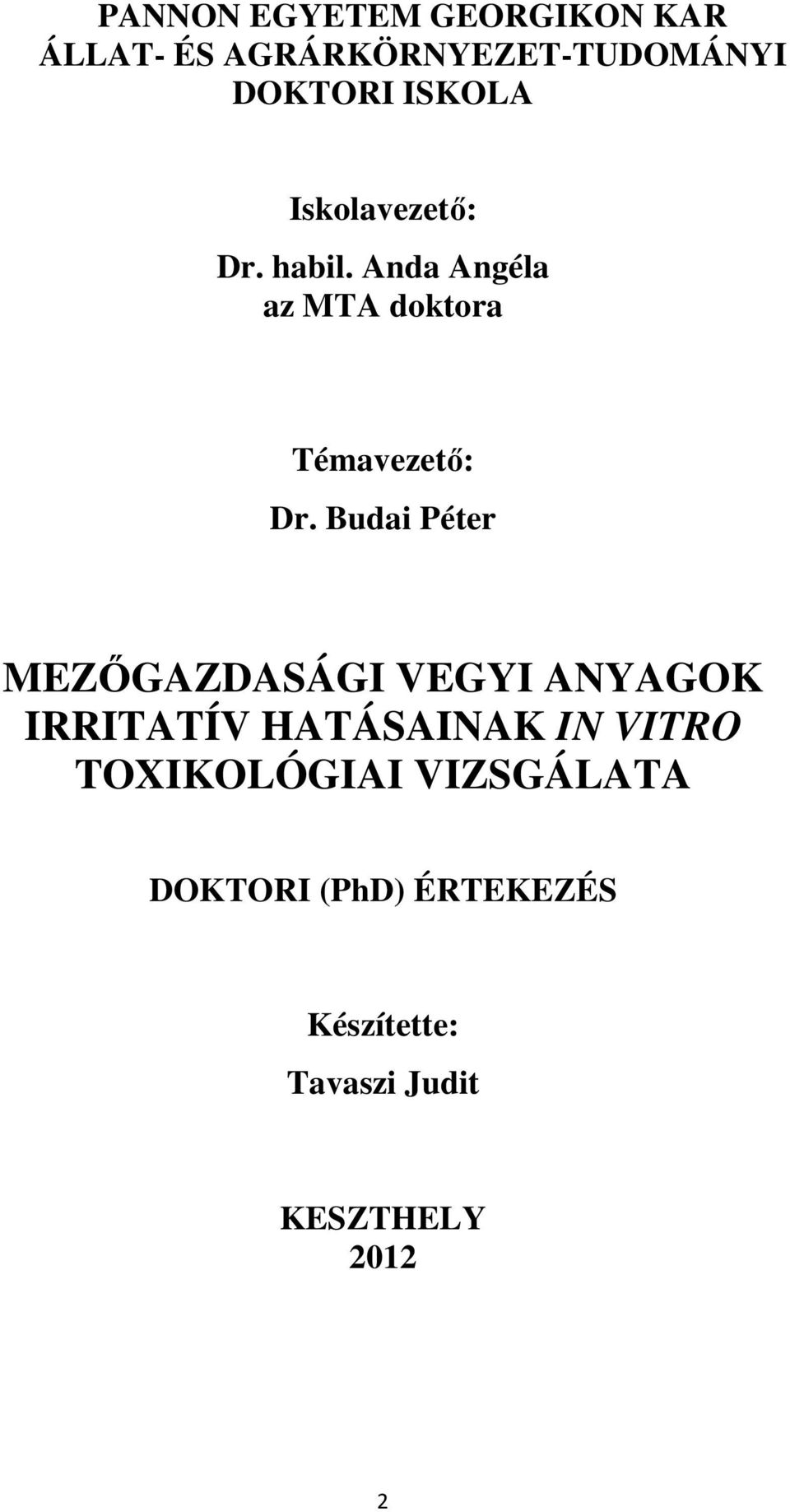 Budai Péter MEZŐGAZDASÁGI VEGYI ANYAGOK IRRITATÍV HATÁSAINAK IN VITRO