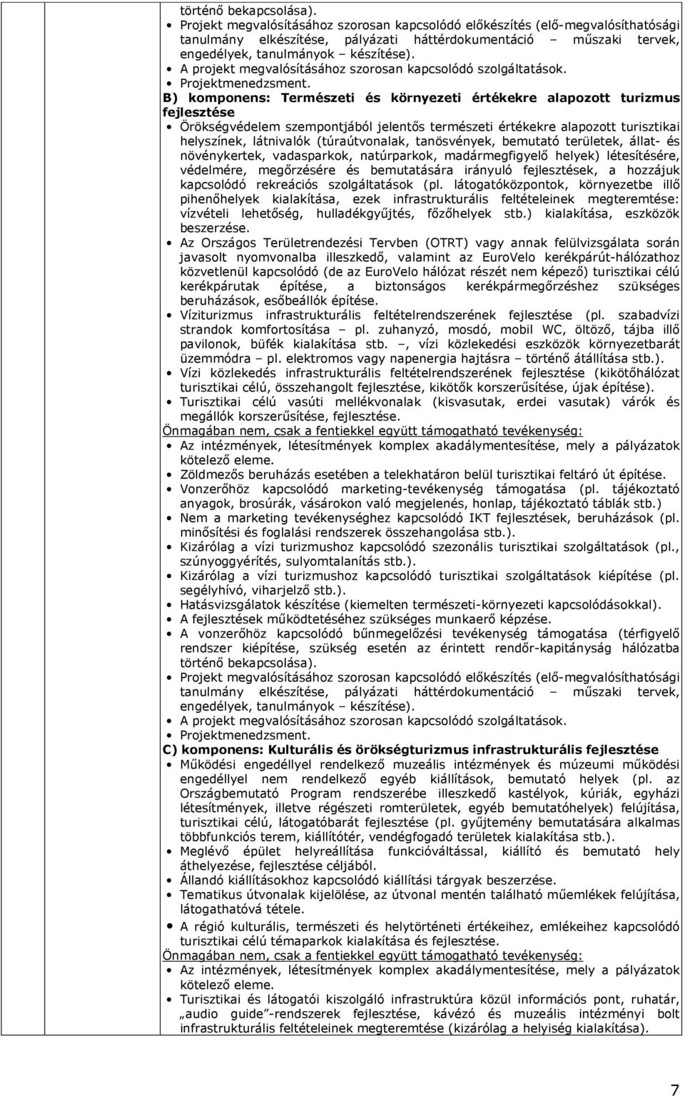 A projekt megvalósításához szorosan kapcsolódó szolgáltatások. Projektmenedzsment.