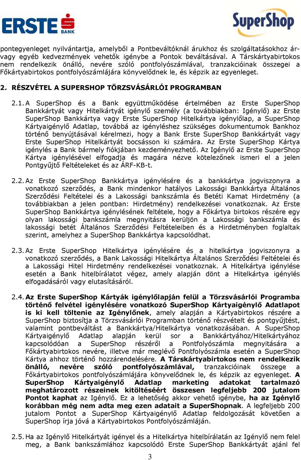 RÉSZVÉTEL A SUPERSHOP TÖRZSVÁSÁRLÓI PROGRAMBAN 2.1.