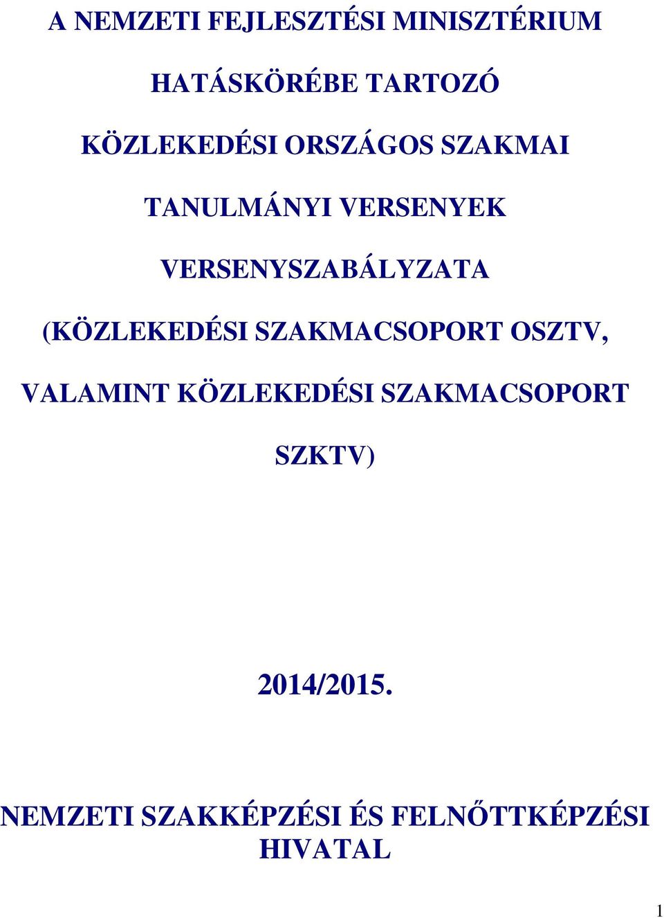 VERSENYSZABÁLYZATA (KÖZLEKEDÉSI SZAKMACSOPORT OSZTV, VALAMINT