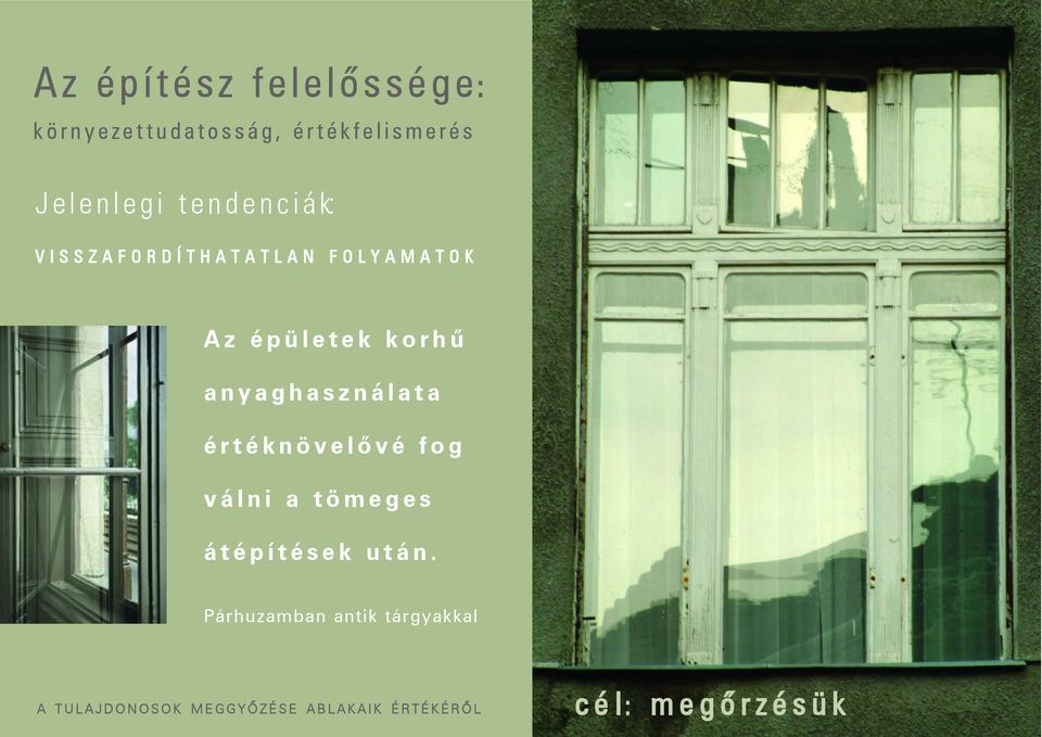 értéknövelõvé fog válni a tömeges átépítések után.