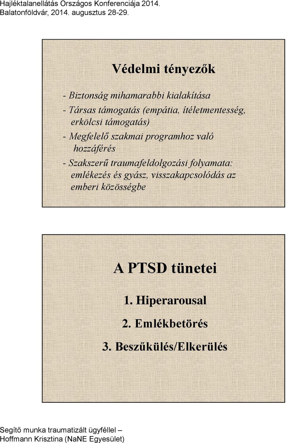 Szakszerű traumafeldolgozási folyamata: emlékezés és gyász, visszakapcsolódás az emberi