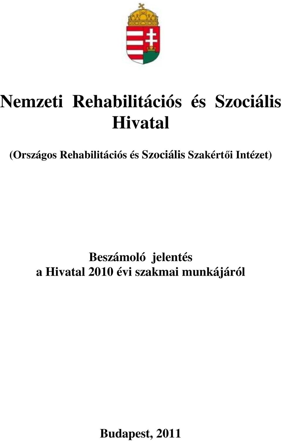 Szociális Szakértıi Intézet) Beszámoló