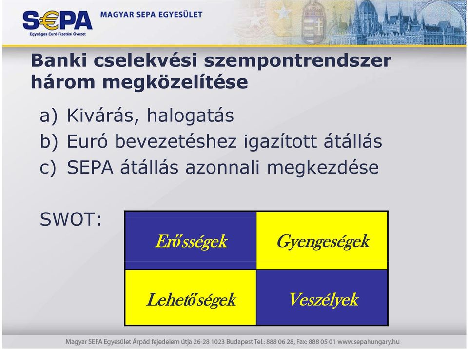 bevezetéshez igazított átállás c) SEPA átállás