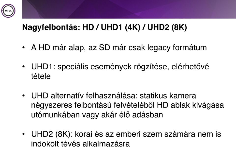 statikus kamera négyszeres felbontású felvételéből HD ablak kivágása utómunkában vagy