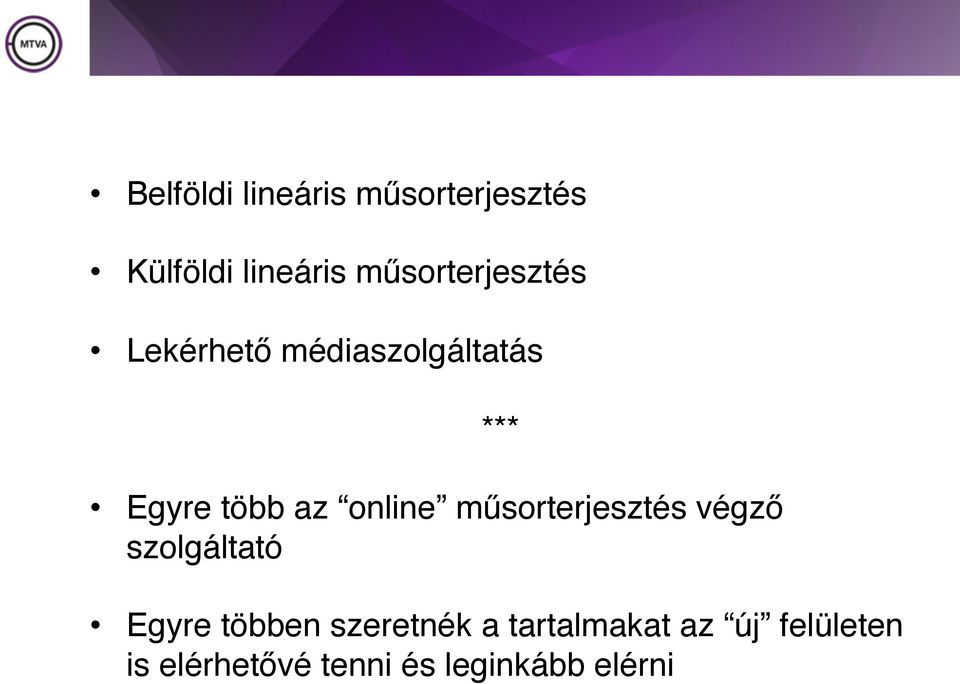 online műsorterjesztés végző szolgáltató Egyre többen