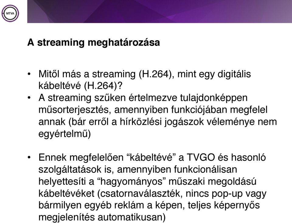 automatikusan) A streaming meghatározása Mitől más a streaming (H.264),