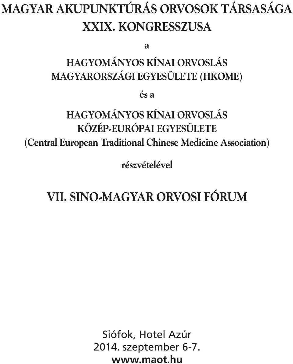 HAGYOMÁNYOS KÍNAI ORVOSLÁS KÖZÉP-EURÓPAI EGYESÜLETE (Central European Traditional