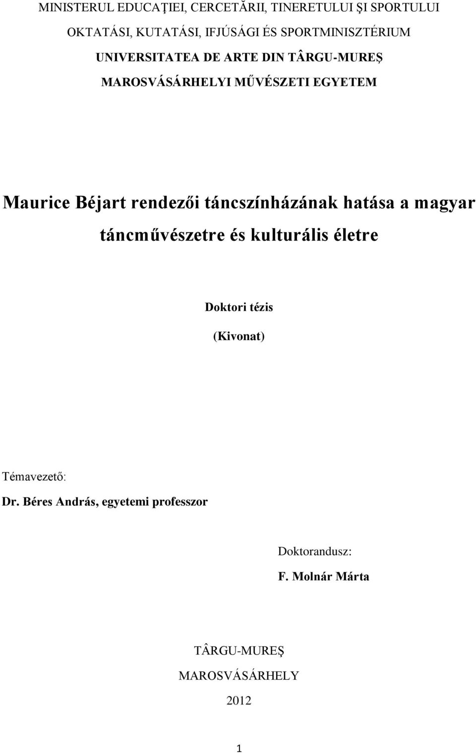 Béjart rendezői táncszínházának hatása a magyar táncművészetre és kulturális életre Doktori tézis