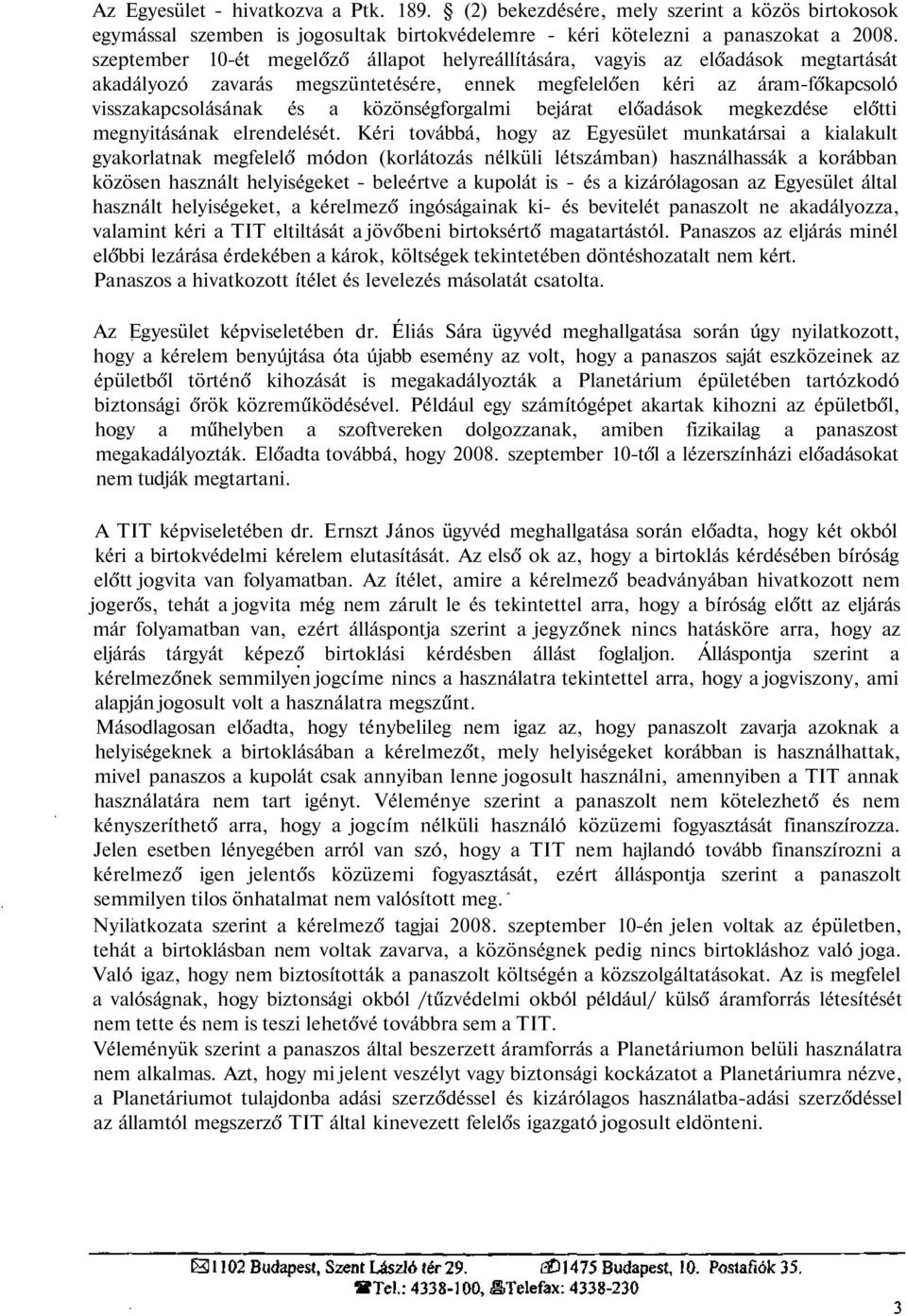 közönségforgalmi bejárat előadások megkezdése előtti megnyitásának elrendelését.