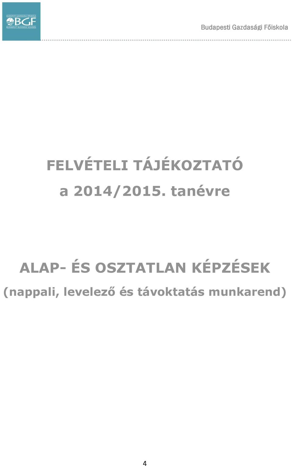 tanévre ALAP- ÉS OSZTATLAN KÉPZÉSEK