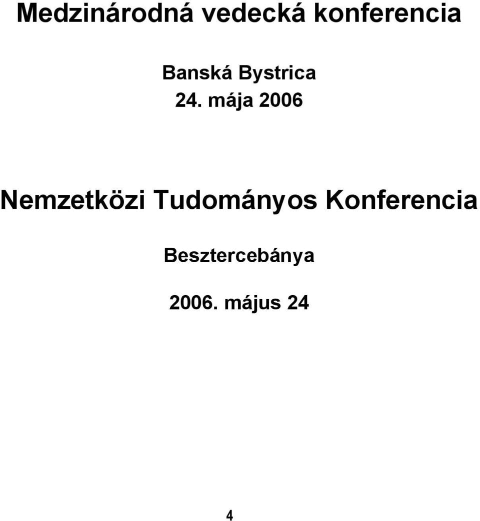 mája 2006 Nemzetközi Tudományos