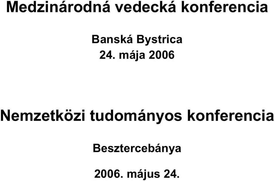 mája 2006 Nemzetközi tudományos