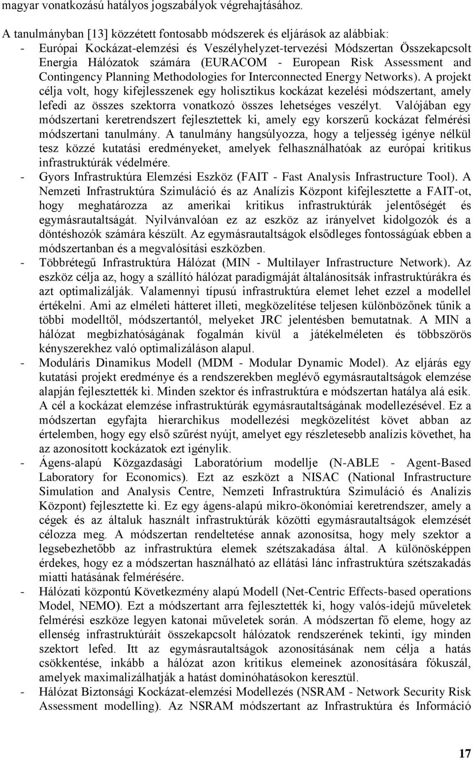 European Risk Assessment and Contingency Planning Methodologies for Interconnected Energy Networks).