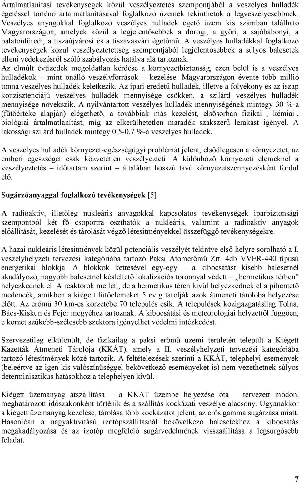 és a tiszavasvári égetőmű.