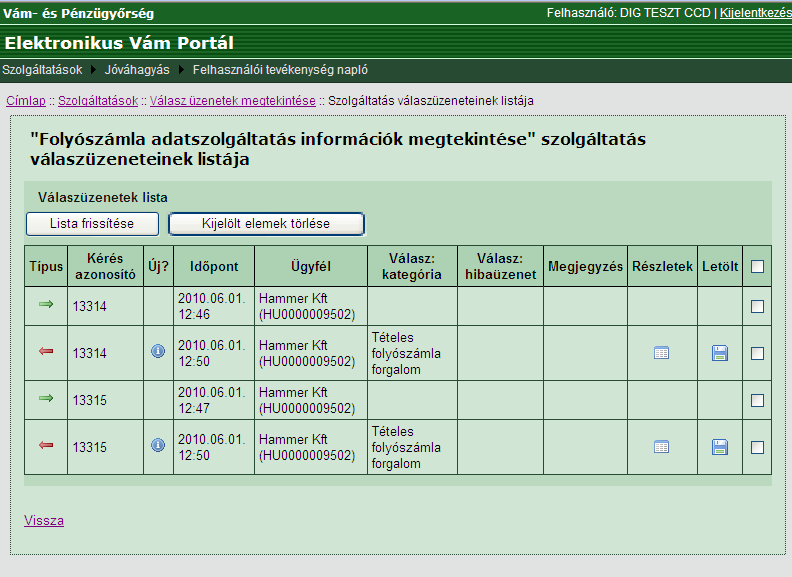 20. ábra Folyószámla adatszolgáltatás információk válasz üzeneteinek megtekintése A még olvasatlan válaszüzenetekre az Új? oszlopban ikonnal hívja fel a figyelmet a rendszer.