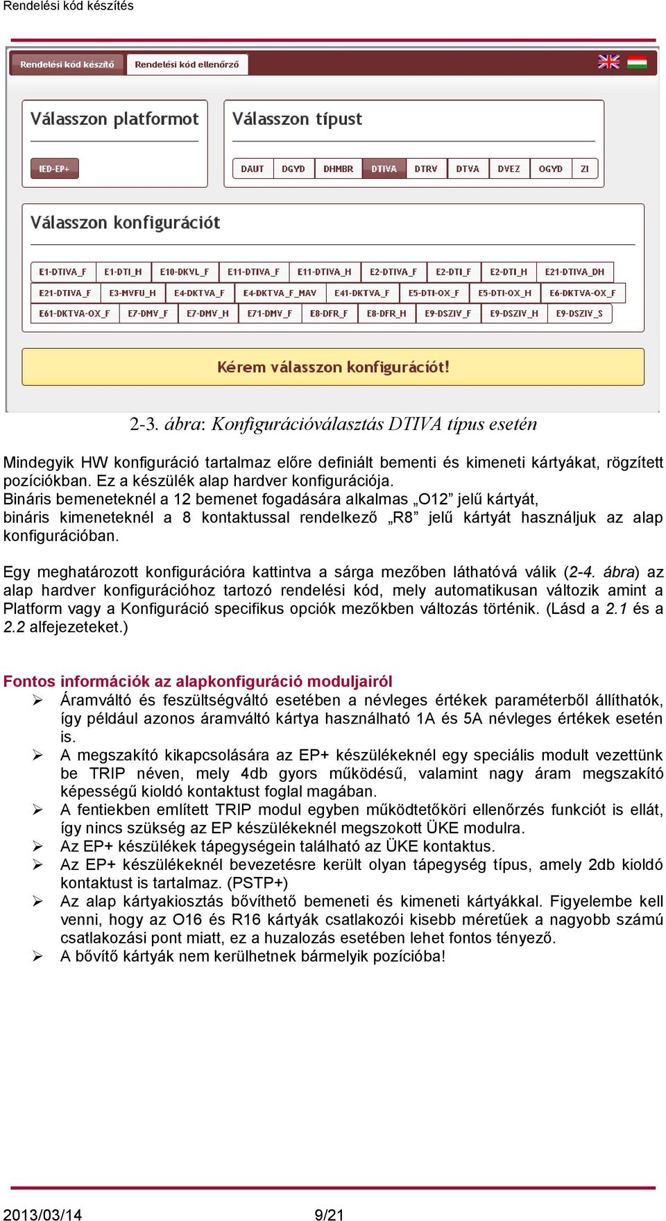 Egy meghatározott konfigurációra kattintva a sárga mezőben láthatóvá válik (2-4.