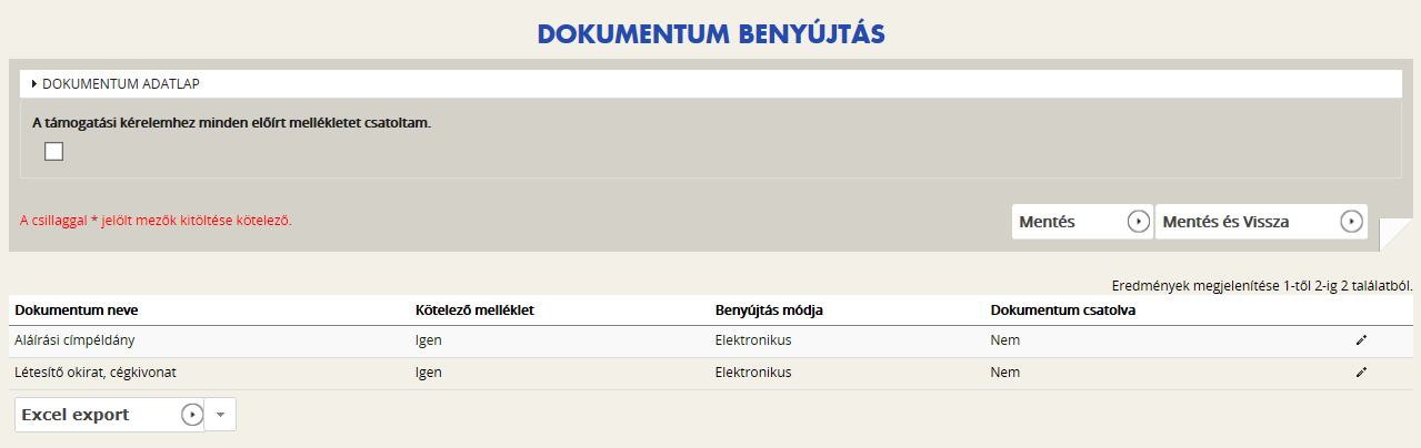 Dokumentumok csatolása A támogatási kérelem elkészítésekor a következő mellékleteket szükséges csatolni: A.
