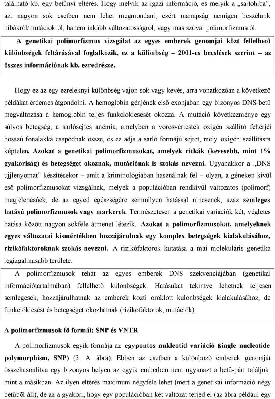 szóval polimorfizmusról.