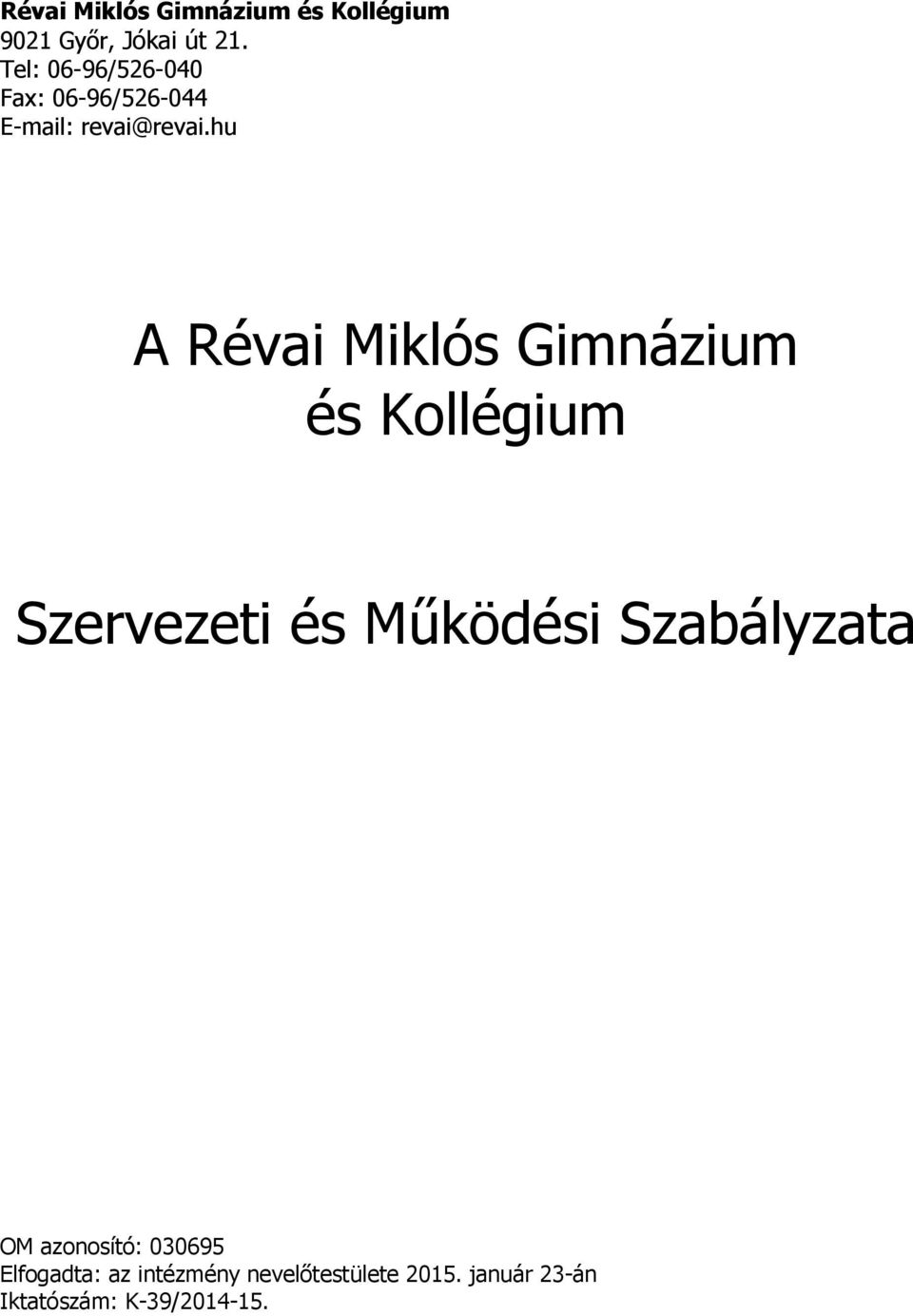 hu A Révai Miklós Gimnázium és Kollégium Szervezeti és Működési