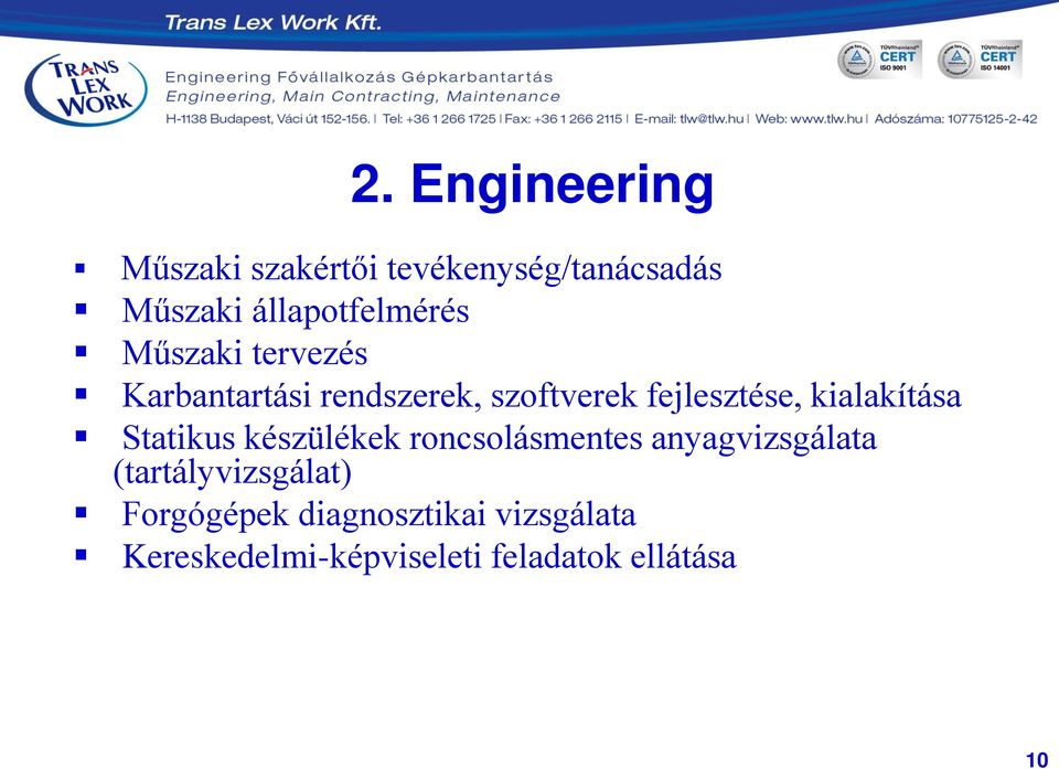 fejlesztése, kialakítása Statikus készülékek roncsolásmentes anyagvizsgálata